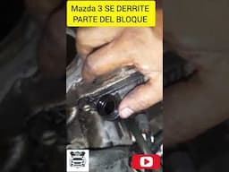 MAZDA 3 SE DERRITE PARTE DEL BLOQUE #automobile #tallermecanico #taller #mecanicaautomotriz #mechani