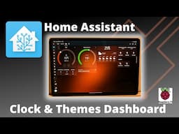 Add a Clock & Themes to a Home Assistant Dashboard