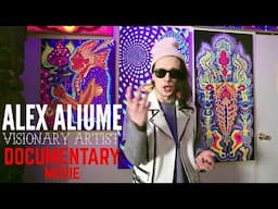 ALEX ALIUME - Documentary Art Movie | Visionary Psychedelic Art