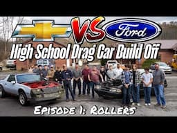 Ford Vs. Chevy High School Drag Car Build Off!!! Episode 1: Rollers