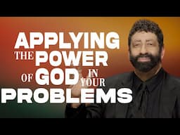 Applying The Power Of God In Your Problems | Jonathan Cahn Sermon