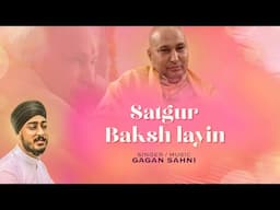 Satguru Baksh Layin | Gagan Sahni | Jai Guru Ji | Latest Bhajan 2024