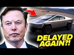 Tesla Cybertruck DELAYED AGAIN?! (Hello 2024)