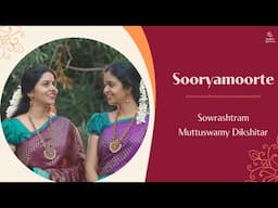 Pongal Special | Sooryamoorte | Sowrashtram | Muttuswamy Dikshitar | Anahita & Apoorva