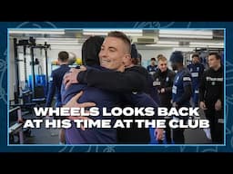 FAREWELL | Wheels looks back at his time at the club