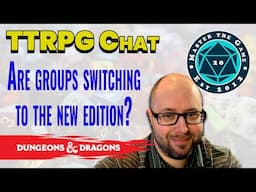 Dungeons & Dragons Are Groups Switching To The New Edition? - Tabletop RPG