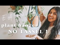 TUTORIAL ~ macrame plant hanger with NO TASSEL | easy to follow macrame plant hanger DIY |