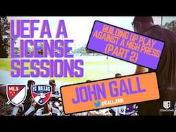 UEFA A Licence Soccer Coaching Sessions | Building up Play vs High Press PART 2 SSG | John Gall