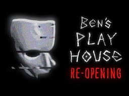 Ben's Playhouse IS BACK