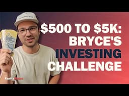 $500 to $5,000: Bryce's High-Risk Investing Challenge