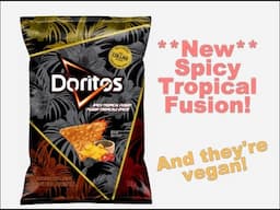 Spicy Tropical Fusion Doritos! (They're Vegan!)