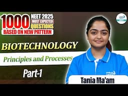 NEET 2025: 1000 Expected Questions on Biotechnology Principles & Processes | Practice & Crack NEET