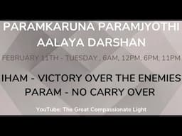 The Great Compassionate Light  Aalaya Darshan Feb 11