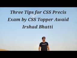 3 Important Tips for Precis Exam by CSS Topper Awaid Irshad Bhatti