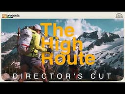 THE HIGH ROUTE: Director's Cut