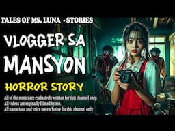 VLOGGER SA MANSYON | Aswang True Story