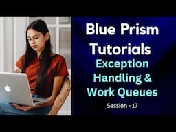 Exception Handling Tutorial in Blue Prism | Error Handling | Work Queues Tutorial | RPA BP Training