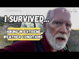 I Survived…Hiking in Extreme Weather Conditions. How You Can Too!