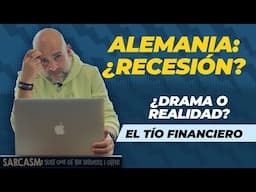 Alemania: ¿Recesión? | ¿Drama o realidad?