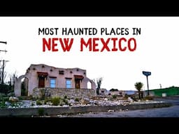 Most Haunted Places in New Mexico