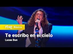 Lucas Bun – “Te escribo en el cielo” | Benidorm Fest 2025 | FINAL