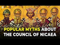 Common Misconceptions about the Council of Nicaea