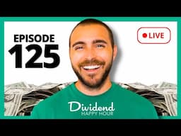 Dividend Happy Hour | Ep. 125