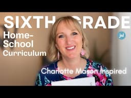 6th GRADE CURRICULUM PICKS | Charlotte Mason Inspired Homeschool