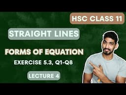 Lecture 4 | Exercise 5.3, Q1-Q8 | Forms of Equation | Straight Lines | HSC Class 11