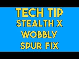 Crawler Canyon Tech Tip: fix your Stealth X spur wobble (better and best)