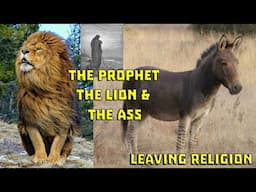 Leaving Religion: The Prophet, The Lion & The Ass