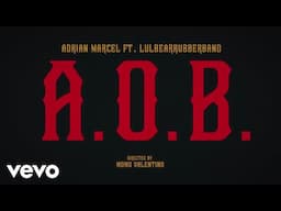 Adrian Marcel - A.O.B. (feat. Lulbearrubberband) (Official Music Video) ft. Lulbearrubberband