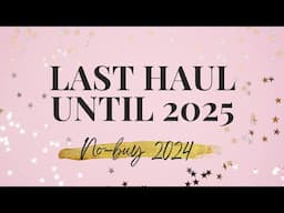 Last Haul Until 2025! No Buy 2024