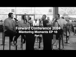 Mentoring Moments | EP 18: Forward Conference 2024 Part 2