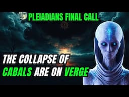 Pleiadians Important Message: All Dark Forces are Being Collapse!