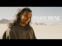 Inside Dune: Wandering the Desert with My Friends