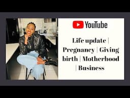 Life Update/Catch up session on pregnancy, giving birth, motherhood and business