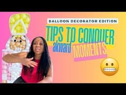 Mastering Client Connections: Essential Tips for Balloon Decorators to Overcome Awkward Moments