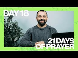 21 Days of Prayer | Day 18 | Josh Broyles