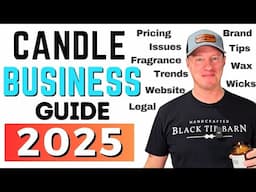 Ultimate Guide to Start A Candle Business in 2025 | Deep Dive with Black Tie Barn (comprehensive)