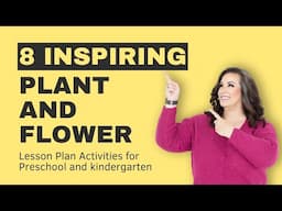 8 Engaging Plant and Flower Lesson Plan Activities for Preschool and Kindergarten