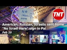 American, Russian and Israelis sent home, "No Israel Here" sign in Pai - Feb 10