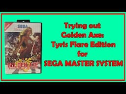 Trying out GOLDEN AXE: Tyris Flare Edition for SEGA MASTER SYSTEM