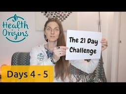 Days 4 - 5, The Hunger Habit 21 day Challenge