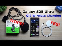 Galaxy S25 Ultra Test Qi2 Wireless Charging - This Worked, That Didn't