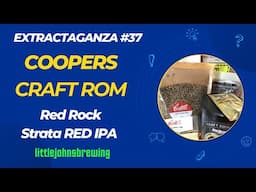 Extractaganza #37 Coopers Craft ROM Red Rock Strata IPA