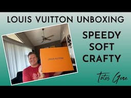 LOUIS VUITTON UNBOXING | SOFT SPEEDY CRAFTY