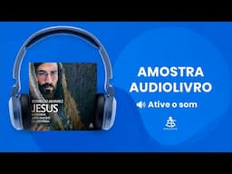 Jesus, o homem mais amado da história - Amostra - Editora Sextante (Audiolivro)