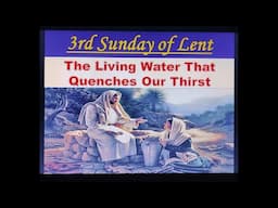 3rd Sunday of Lent