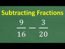 9/16 - 3/20 How to Subtract Fractions Explained Step-by-Step!